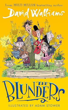 The Blunders: A hilariously funny new illustrated children?s novel from the multi-million bestselling author of SPACEBOY