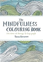 The Mindfulness Colouring Book: Anti-stress art therapy for busy people