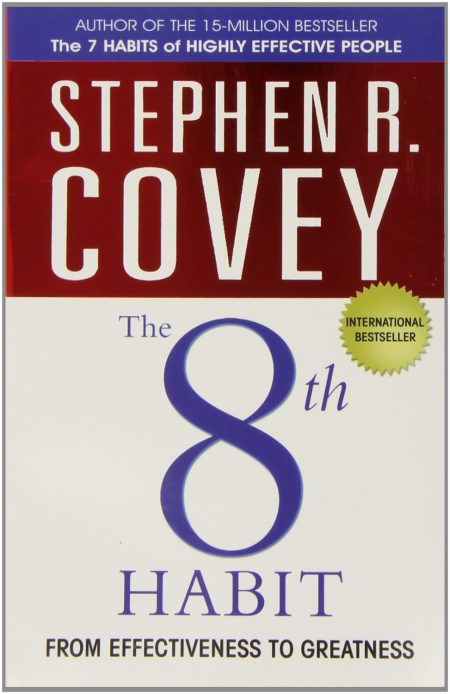 The 8th HABIT FROM EFFECTIVENESS TO GREATNESS