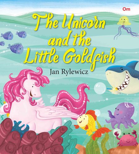 The Unicorn and the Little Goldfish : Unicorn Stories