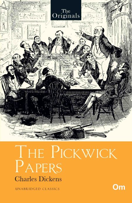 The Originals The Pickwick Papers - Unabridged English Classics