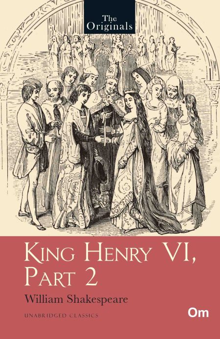The Originals King Henry VI, Part -2 - Unabridged English Classics - Shakespeare Drama