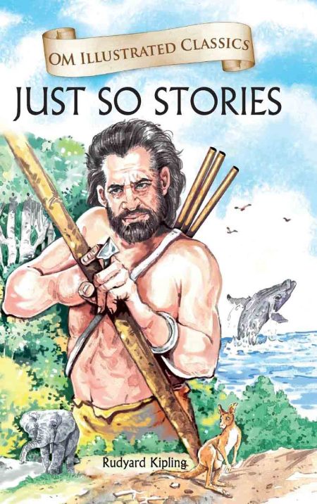 Just So Stories : Om Illustrated Classics