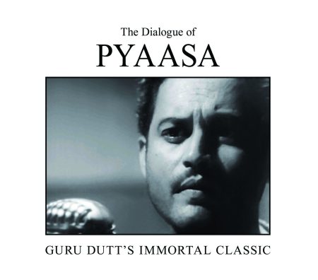 The Dialogue of Pyaasa : Guru Dutt's Immortal Classic