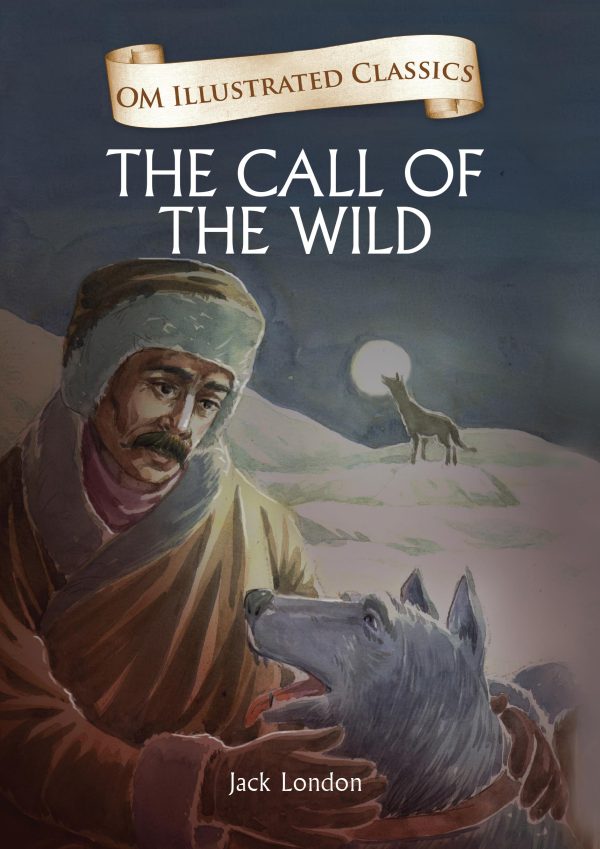 The Call of the Wild : Om Illustrated Classics