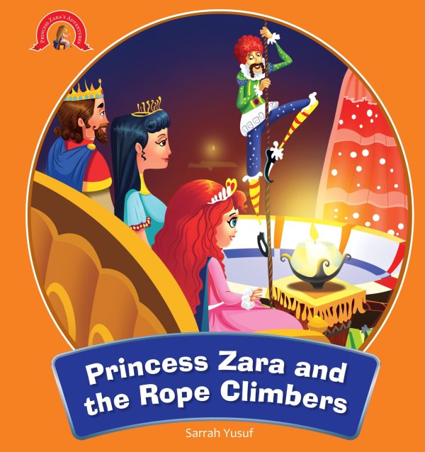 The Vanishing Rope Climber : The Adventures of Princess Zara
