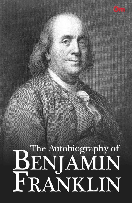 The Autobiography of Benjamin Franklin