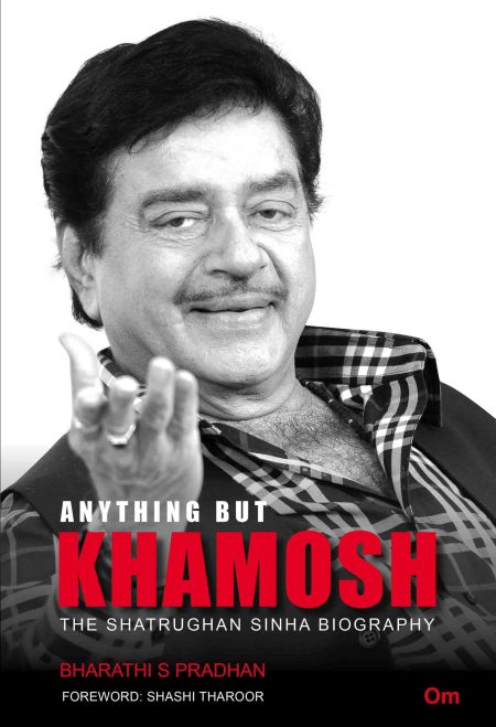 Anything But Khamosh : The Shatrughan Sinha Biography