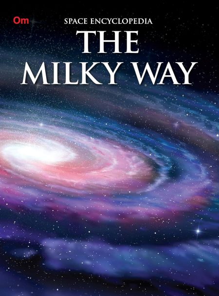 The Milky Way : Space Encyclopedia