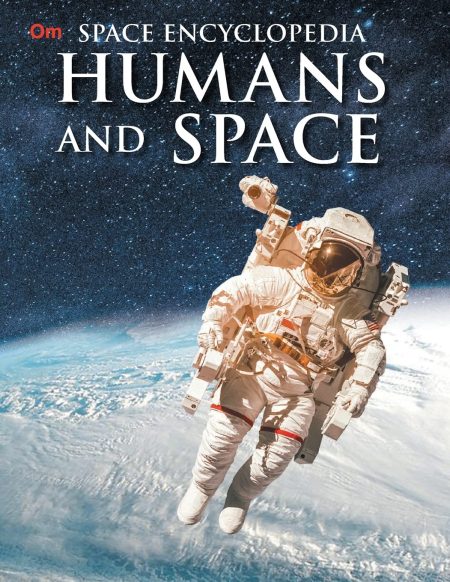 Humans and Space : Space Encyclopedia