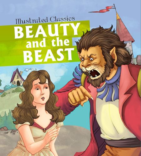 Beauty and the Beast : Illustrated Classics