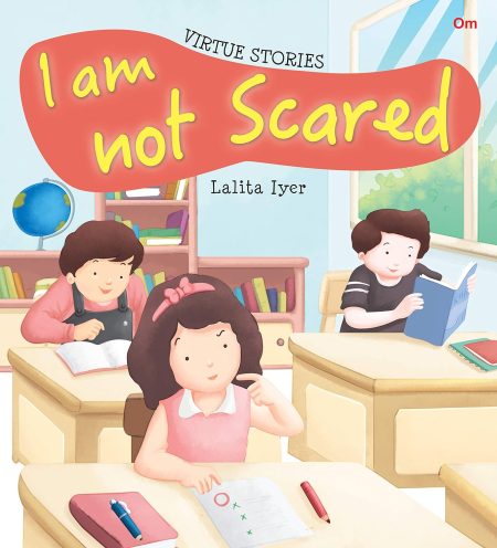 I am not Scared : Virtue Stories
