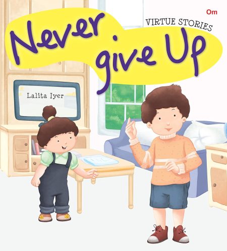 Never Give Up : Virtue Stories