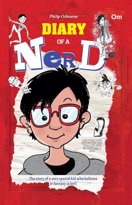 Diary of a Nerd The story of a very special kid who believes in fantasy (a lot!)