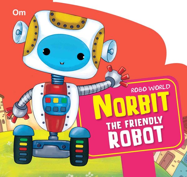 Robo World : Norbit The Friendly Robot : Cutout Board Books