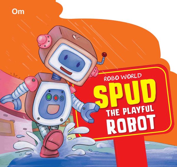Robo World : Spud The Playful Robot : Cutout Board Books