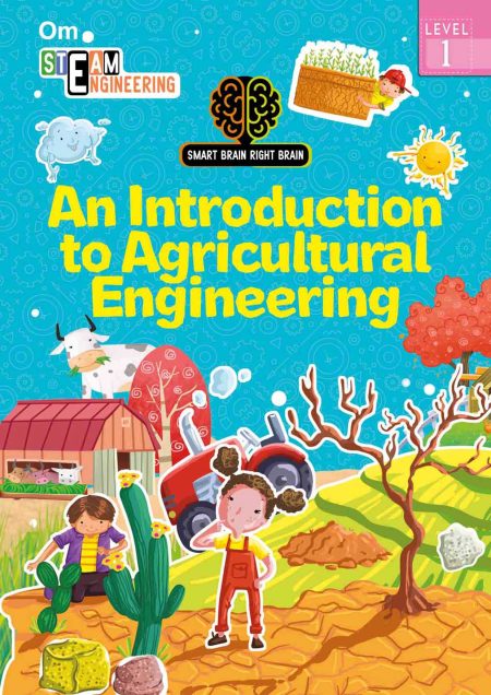 Smart Brain Right Brain Engineering Level 1 : An Introdution to Agricultural Engineering