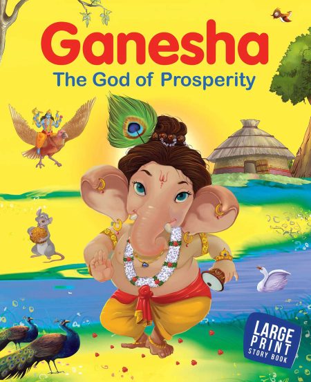 Story book: Ganesha The God of Prosperity - Indian Mythology for Children