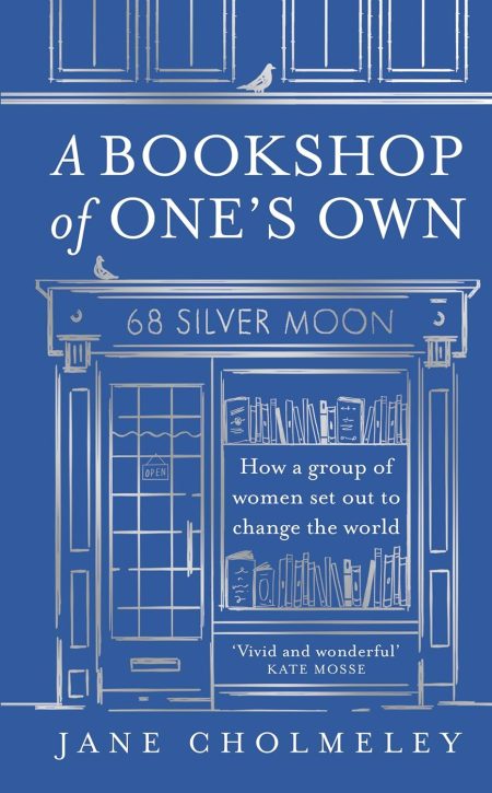 A BOOKSHOP OF ONE?S OWN: How a group of women set out to change the world