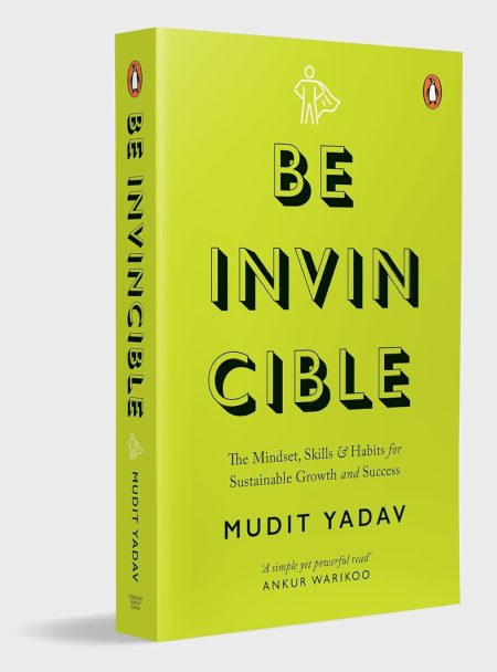 Be Invincible: The Mindset, Skills and Habits for Sustainable Growth and Success