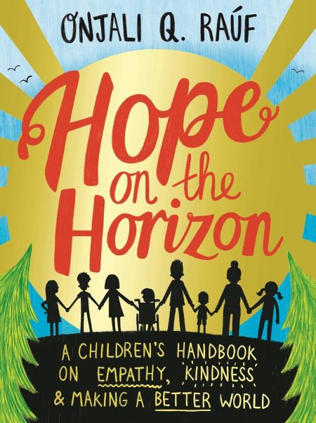 HOPE ON THE HORIZON: A CHILDRENS HANDBOOK ON EMPATHY, KINDNESS ANDMAKING A BETTER WORLD