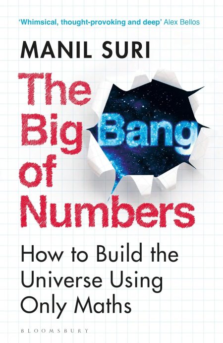The Big Bang of Numbers How to Build the Universe Using Only Maths