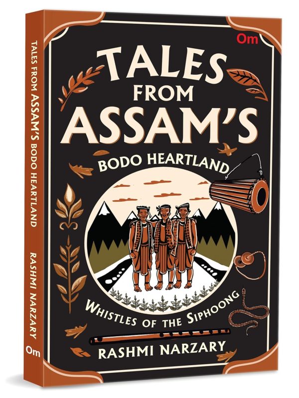 Whistles of the Siphoong: Tales from Assam’s Bodo Heartland