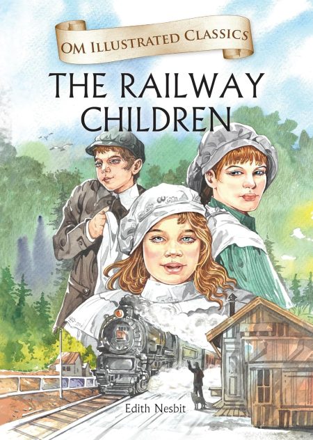 Children Classics - The Railway Children - Illustrated Abridged Classics with Practice Questions (Om