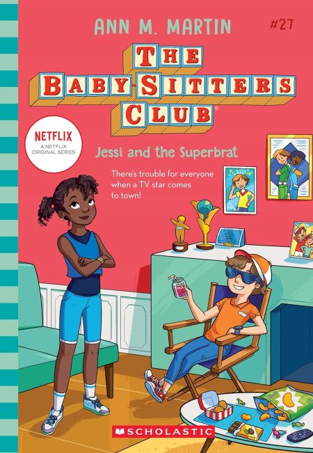 THE BABY SITTERS CLUB # 27: JESSI AND THE SUPERBRAT (NETFLIX EDITION)