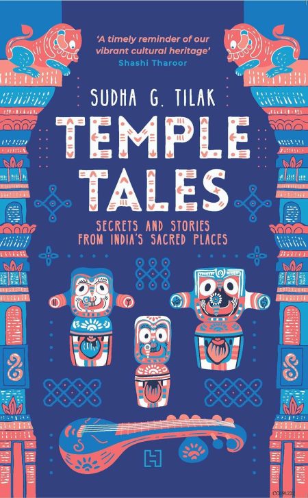 Temple Tales: Secrets And Stories From India?S Sacred Places
