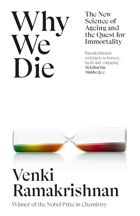 WHY WE DIE: THE NEW SCIENCE OF AGEING AND THE QUEST FOR IMMORTALITY