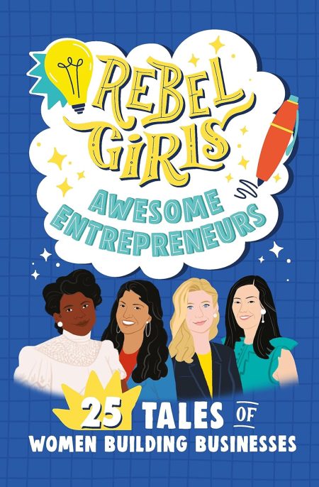 Rebel Girls Awesome Entrepreneurs: 25 Ta
