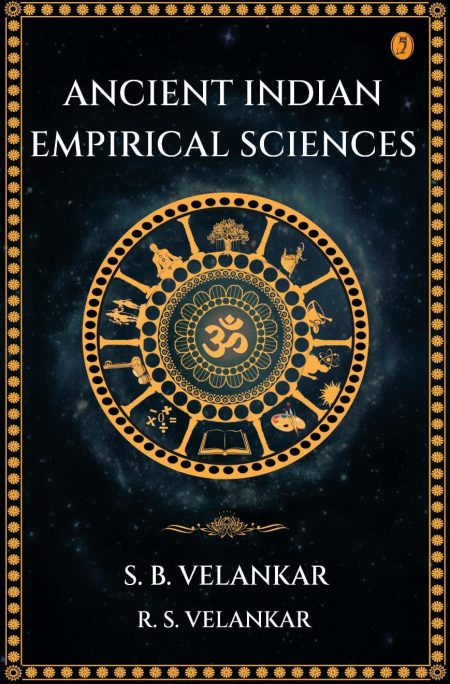 Ancient Indian Empirical Sciences (New)