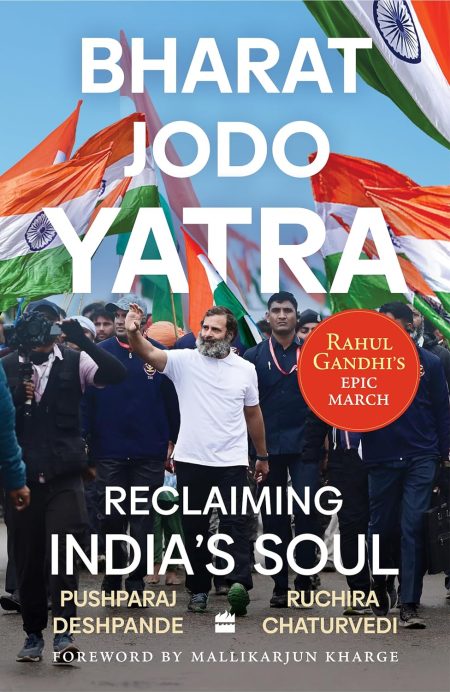 Bharat Jodo Yatra: Reclaiming Indias Soul