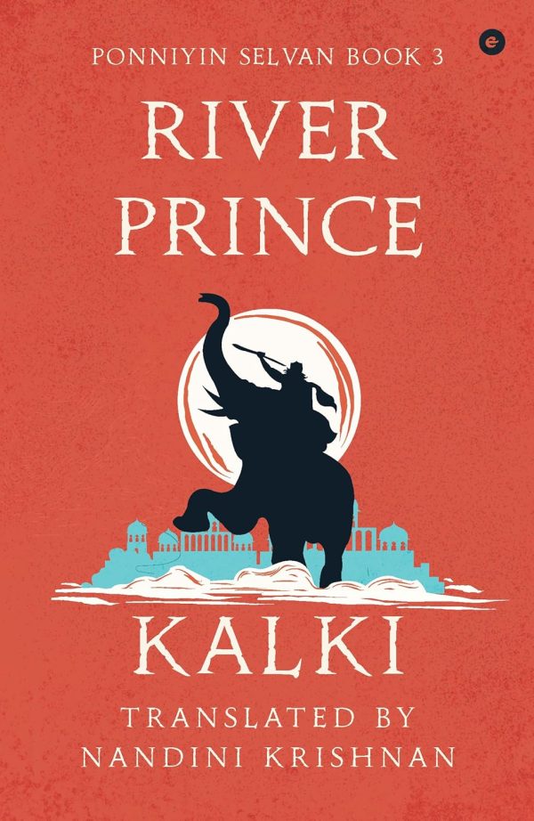 River Prince (Ponniyin Selvan Book 3)