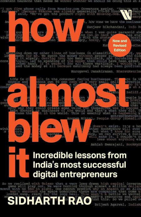 How I almost Blew it: Incredible lessons from India?s most successful entrepreneurs