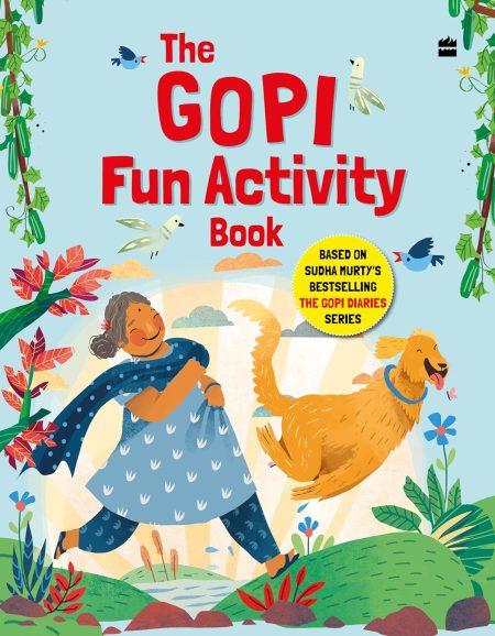 THE GOPI FUN ACTIVITY BOOK (Based on Sudha Murtys bestselling 
The Gopi Diaries series)