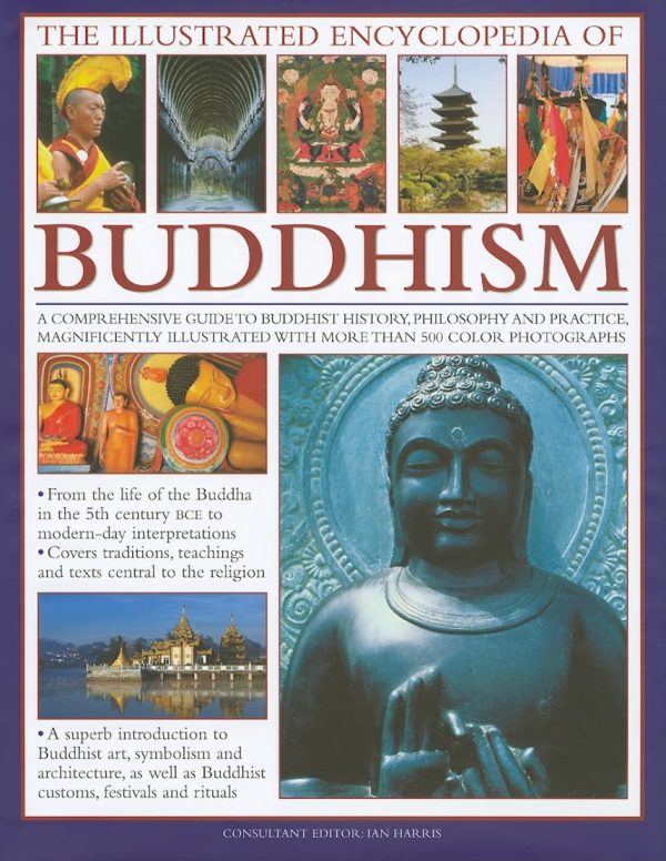 The Illustrated Encyclopedia of Buddhism: A Comprehensive Guide to Buddhist History and Philosophy,