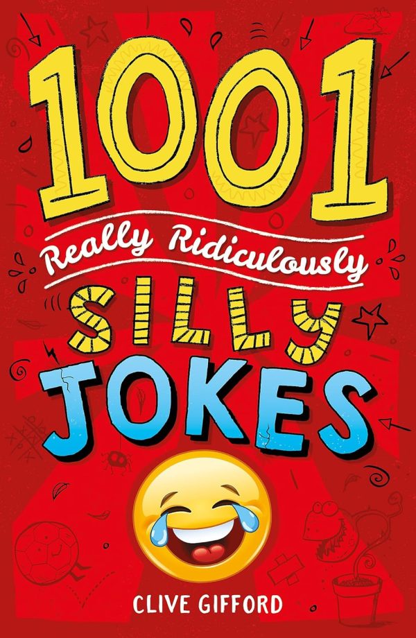 1001 REALLY RIDICULOUSLY SILLY JOKES
