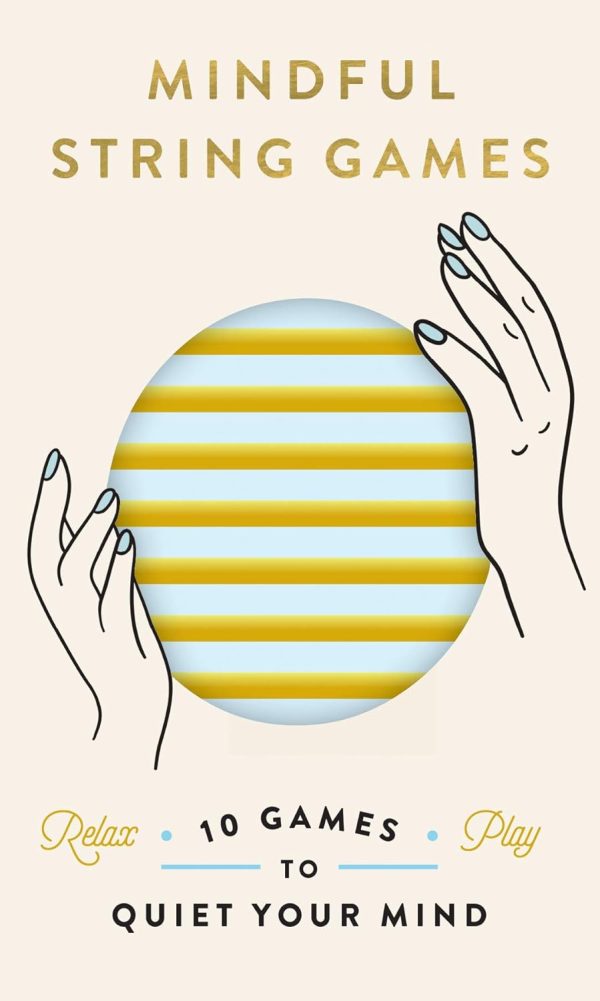 Mindful String Games: 10 Games to Quiet Your Mind