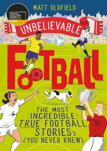 THIS IS FOOTBALL: Winner of the Telegraph Childrens Sports Book of the Year (Unbelievable Football)