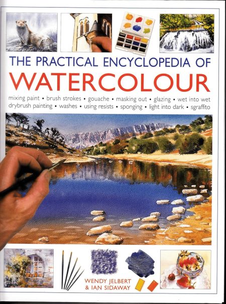 THE PRACTICAL ENCYCLOPEDIA OF WATERCOLOUR