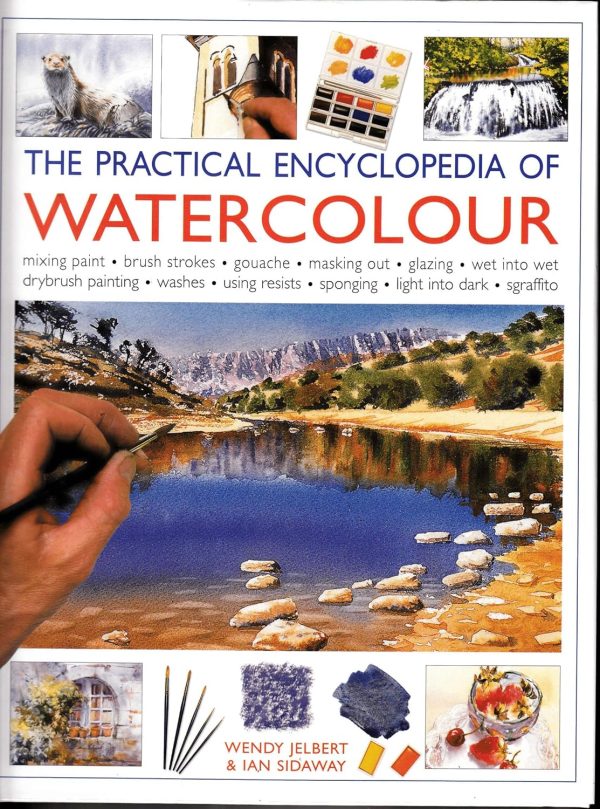 THE PRACTICAL ENCYCLOPEDIA OF WATERCOLOUR