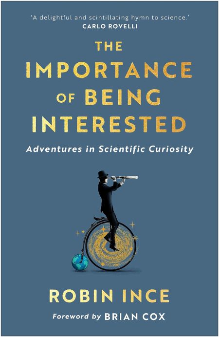 The Importance of Being Interested: Adventures in Scientific Curiosity
