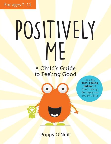 Positively Me: A Childs Guide to Feeling Good