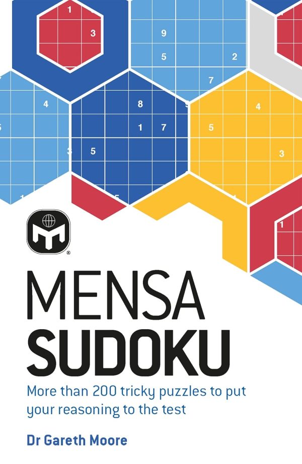 Mensa Sudoku: Put your logical reasoning to the test with more than 200 tricky puzzles to solve