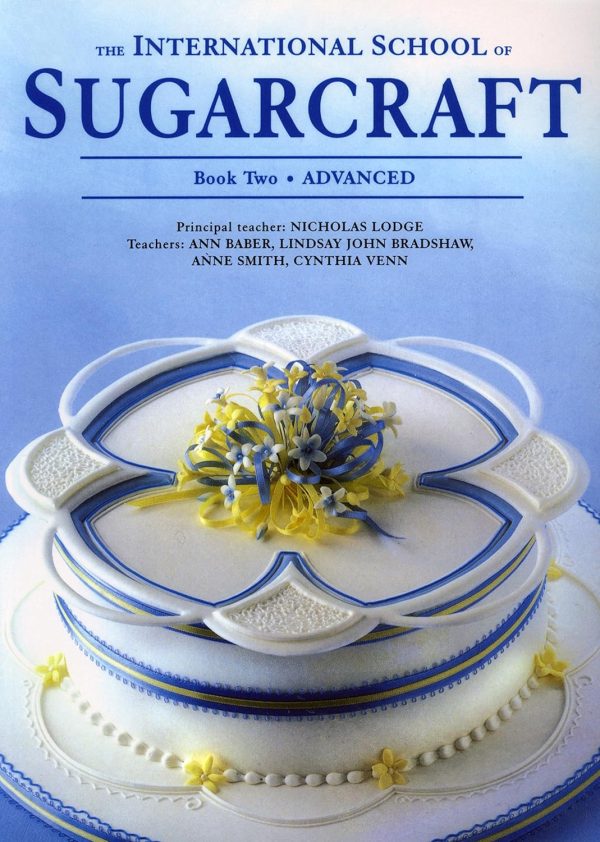 The International School Of Sugarcraft - Book 2 Advanced