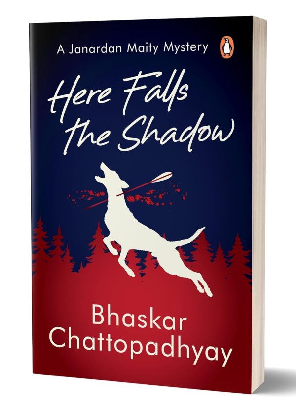 Here Falls The Shadow  A Janardan Maity Mystery