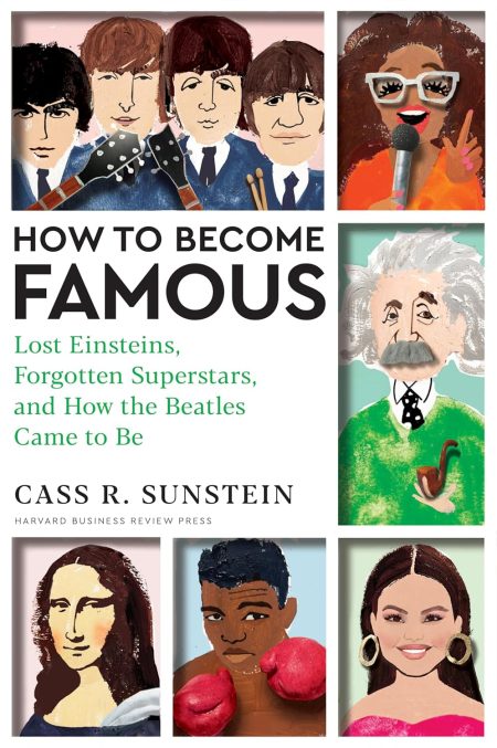 How To Become Famous : Lost Einsteins, Forgotten Superstars, And How The Beatles Came To Be