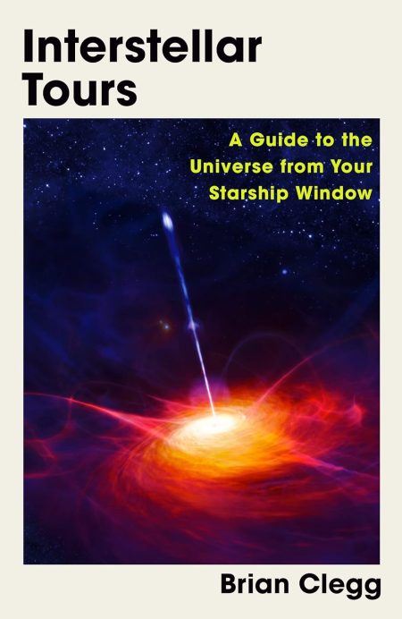Interstellar Tours : A Guide To The Universe From Your Starship Window